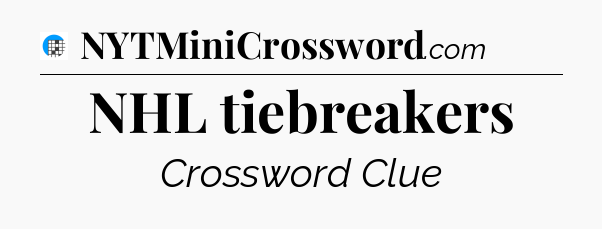 NHL tiebreakers Crossword Clue