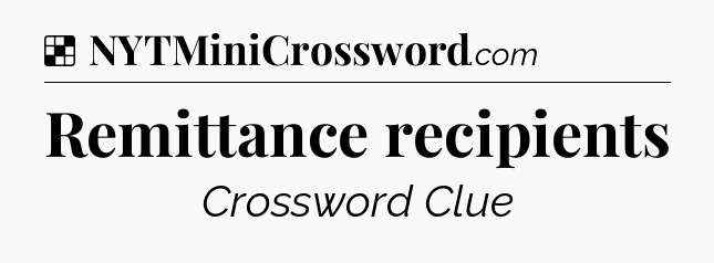Solution: Remittance recipients - NYT Crossword