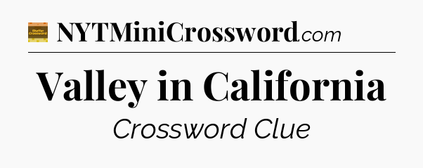 Valley in California - Eugene Sheffer Crossword