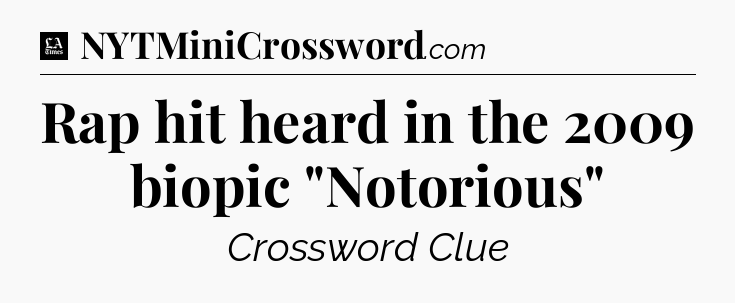 Rap hit heard in the 2009 biopic 