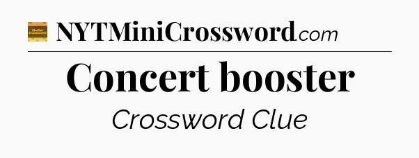 Concert booster - Eugene Sheffer Crossword