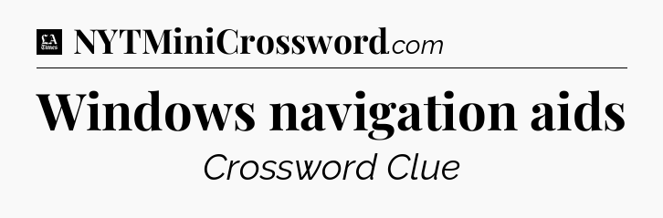 Windows navigation aids - LA Times Crossword