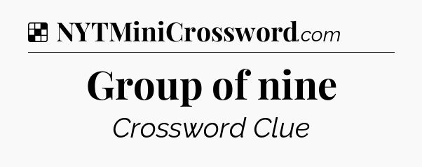 Solution: Group of nine - NYT Crossword