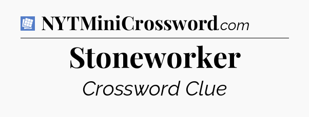 Stoneworker Puzzle Page Crossword Clue