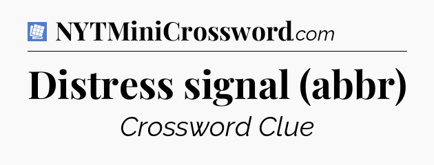 Distress signal (abbr) Puzzle Page Crossword Clue