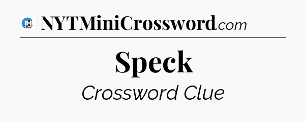 Speck Crossword Clue