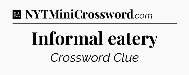 Informal eatery - LA Times Crossword