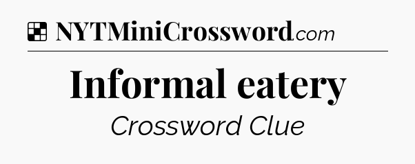 Solution: Informal eatery - NYT Crossword
