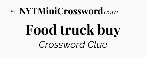 Food truck buy - WSJ Crossword