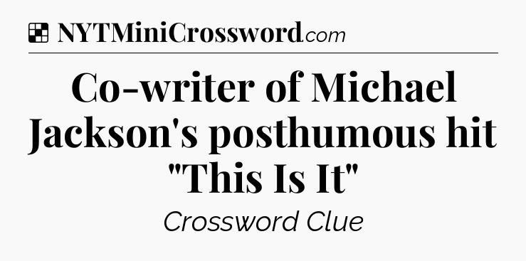 Solution: Co-writer of Michael Jackson's posthumous hit 