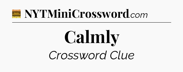 Calmly - Eugene Sheffer Crossword