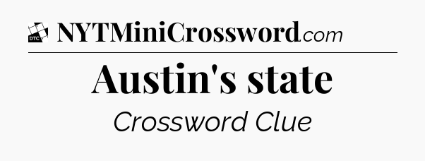 Austin's state - Daily Themed Classic Crossword
