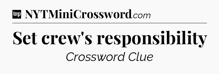 Set crew's responsibility Crossword Clue