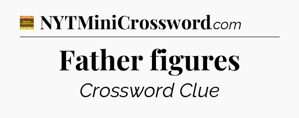 Father figures - Eugene Sheffer Crossword