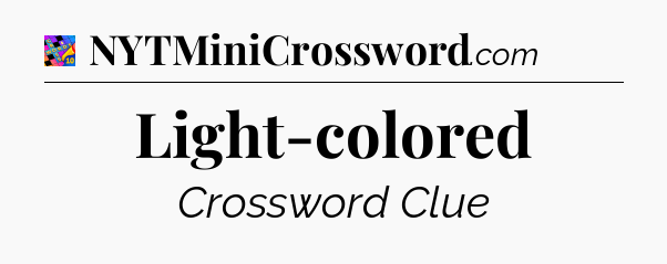 Light-colored Crossword Clue