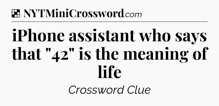 Solution: iPhone assistant who says that 