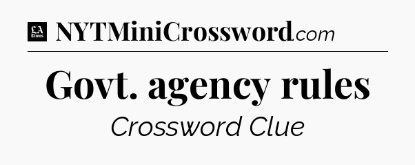 Govt. agency rules - LA Times Crossword