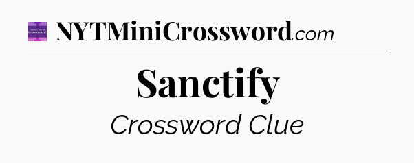 Sanctify - Thomas Joseph Crossword