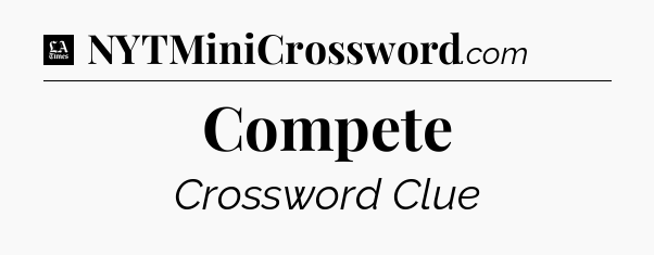 Compete - LA Times Crossword