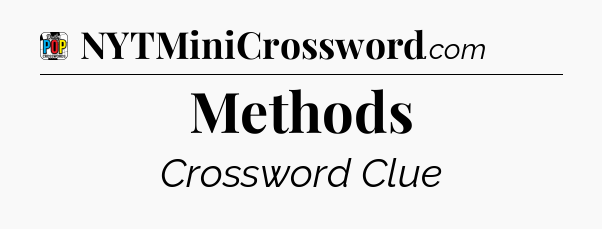 Methods Crossword Clue