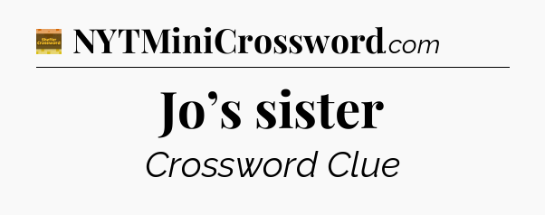 Jo’s sister crossword clue Eugene Sheffer