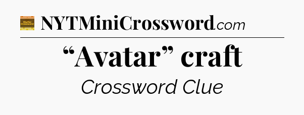 “Avatar” craft - Eugene Sheffer Crossword
