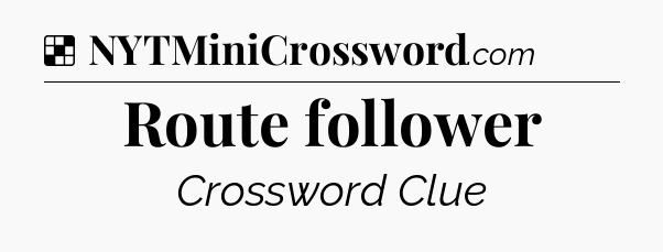 Solution: Route follower - NYT Crossword
