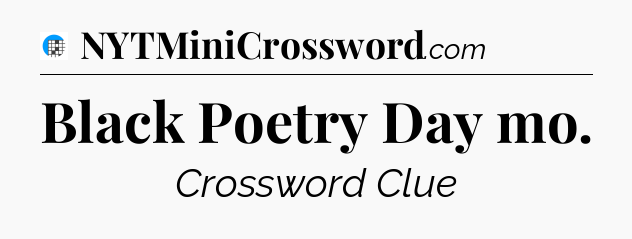 Black Poetry Day mo Crossword Clue