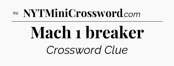 Mach 1 breaker - WSJ Crossword