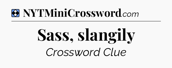 Solution: Sass, slangily - NYT Mini Crossword