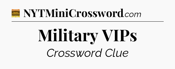 Military VIPs crossword clue Eugene Sheffer