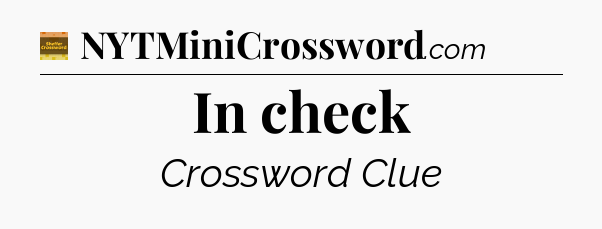 In check crossword clue Eugene Sheffer