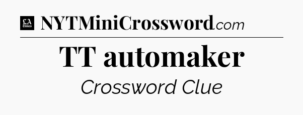 TT automaker - LA Times Crossword