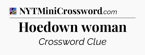 Hoedown woman Crossword Clue