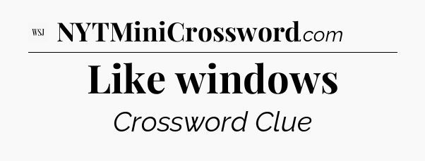 Like windows - WSJ Crossword