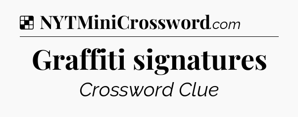 Solution: Graffiti signatures - NYT Crossword