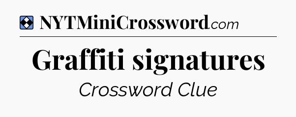 Solution: Graffiti signatures - NYT Mini Crossword