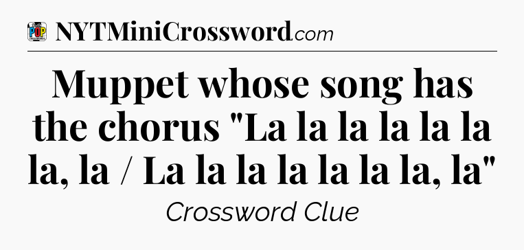 Muppet whose song has the chorus 