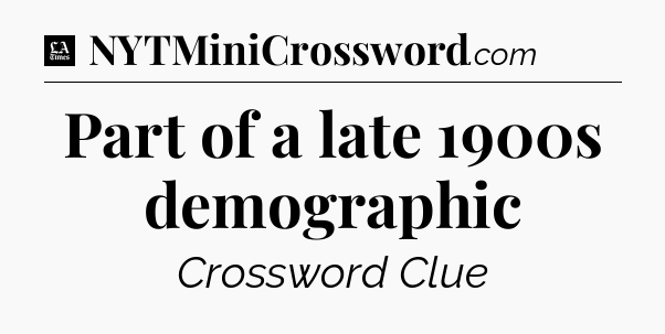 Part of a late 1900s demographic - LA Times Crossword