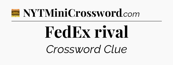 FedEx rival - Eugene Sheffer Crossword