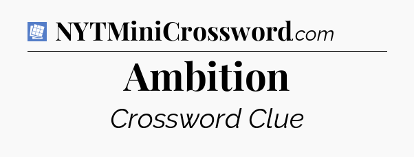 Ambition Puzzle Page Crossword Clue