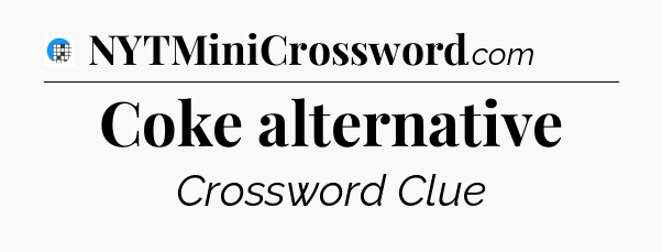 Coke alternative Crossword Clue