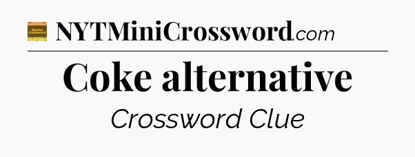 Coke alternative - Eugene Sheffer Crossword