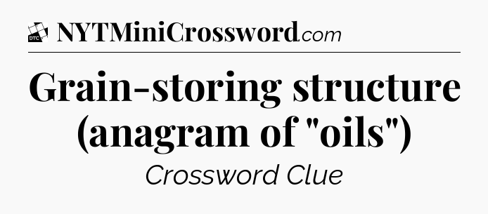 Grain-storing structure (anagram of 