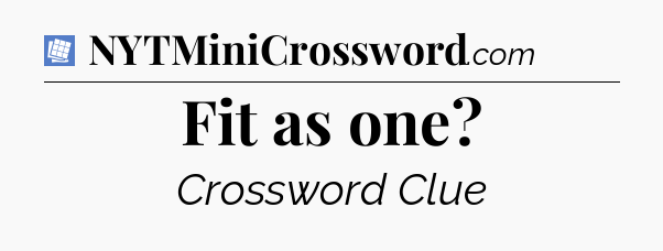 Fit as one Puzzle Page Crossword Clue