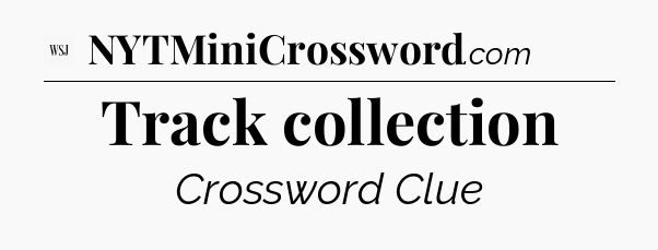 Track collection - WSJ Crossword