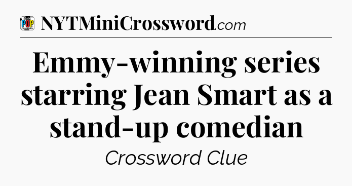 Emmy-winning series starring Jean Smart as a stand-up comedian Crossword Clue