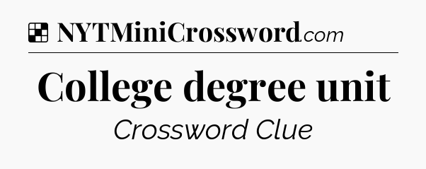 Solution: College degree unit - NYT Crossword