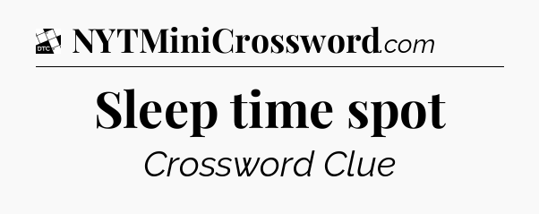 Sleep time spot - Daily Themed Classic Crossword