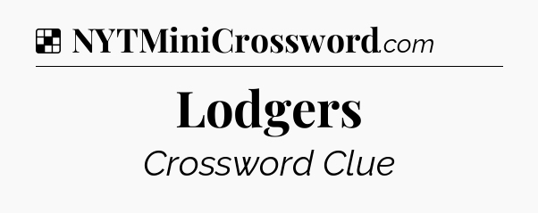 Solution: Lodgers - NYT Crossword